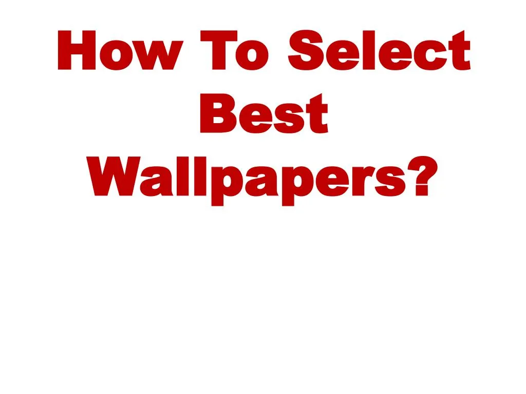 how to select best wallpapers