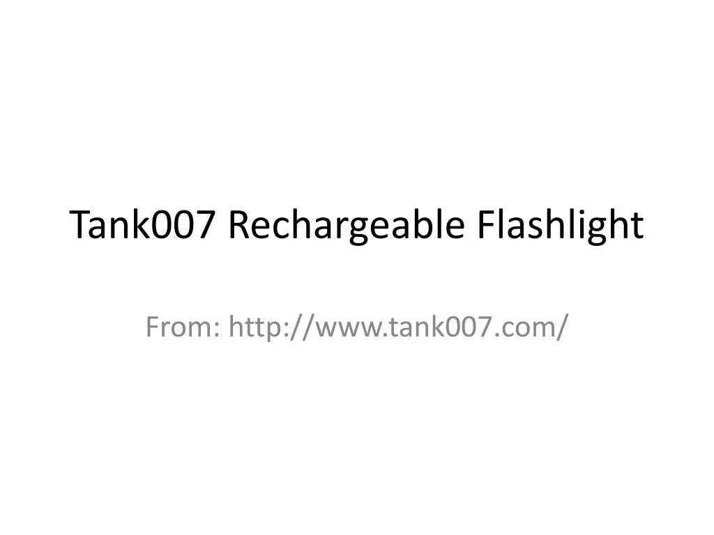 tank007 rechargeable flashlight