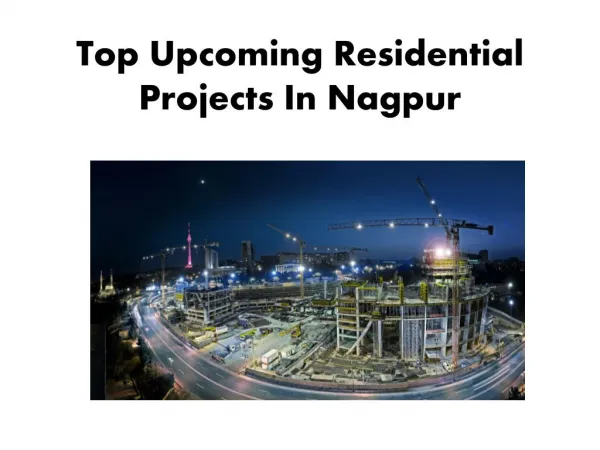 Top Upcoming Residential Projects In Nagpur