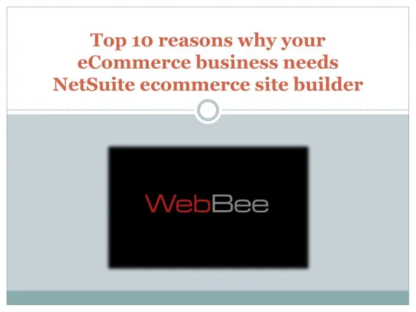 Top 10 reasons why your eCommerce business needs NetSuite ec