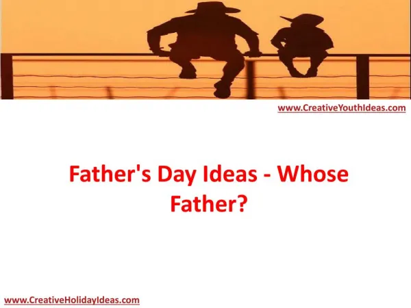 Father's Day Ideas - Whose Father?