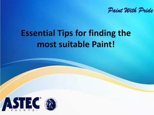Essential Tips for finding the most suitable Paint!