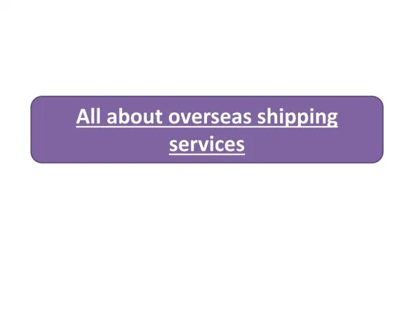 All about overseas shipping services