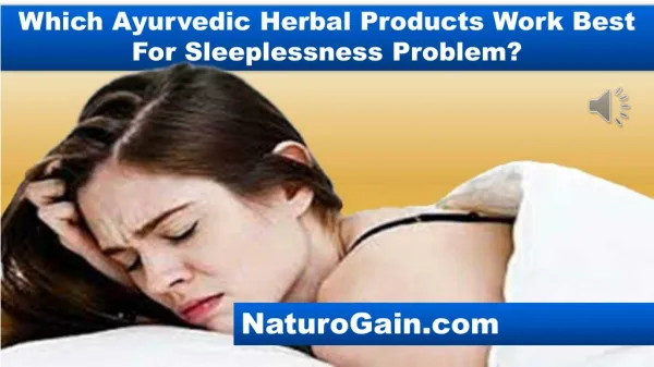 Which Ayurvedic Herbal Products Work Best For Sleeplessness
