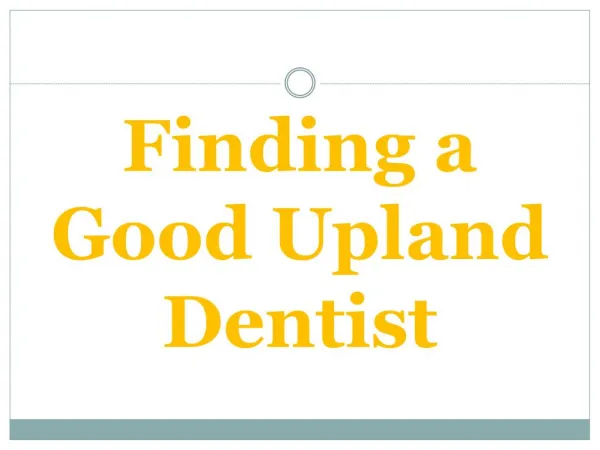 Finding a Good Upland Dentist