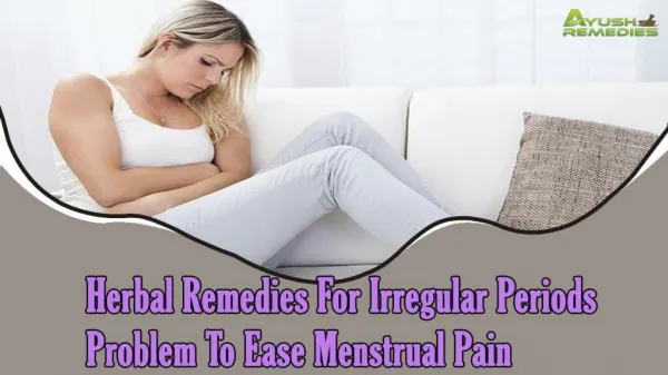 Herbal Remedies For Irregular Periods Problem To Ease Menstr