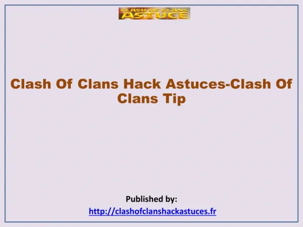 Clash Of Clans Hack Astuces-Clash Of Clans Tip