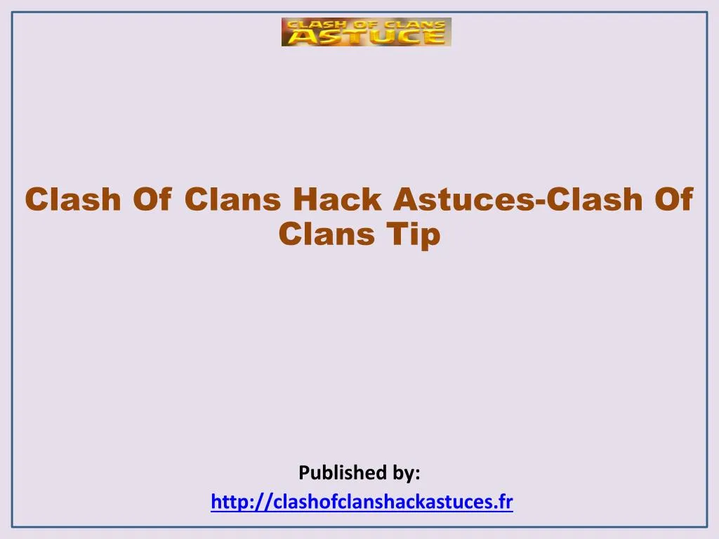 clash of clans hack astuces clash of clans tip published by http clashofclanshackastuces fr