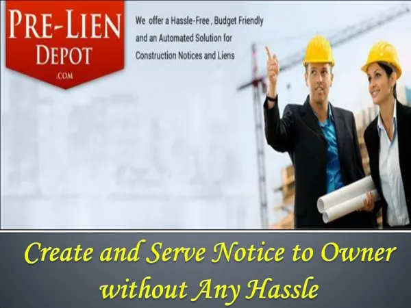 Create and Serve Notice to Owner without Any Hassle