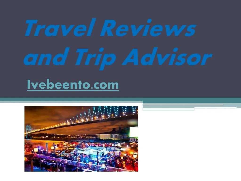 travel reviews and trip advisor