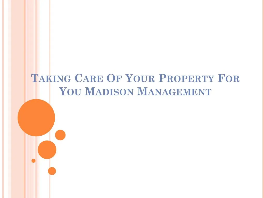 taking care o f your property for you madison management