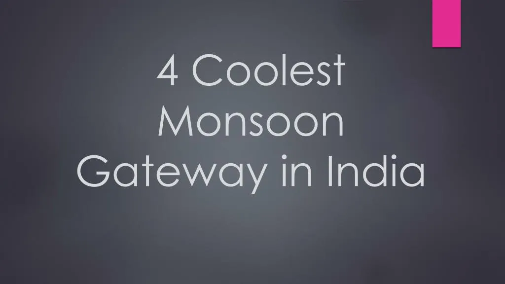 4 coolest monsoon gateway in india
