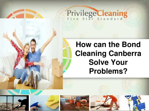 How can the Bond Cleaning Canberra Solve Your Problems