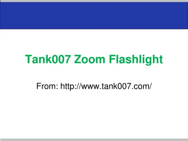 Tank007 Zoom Flashlight