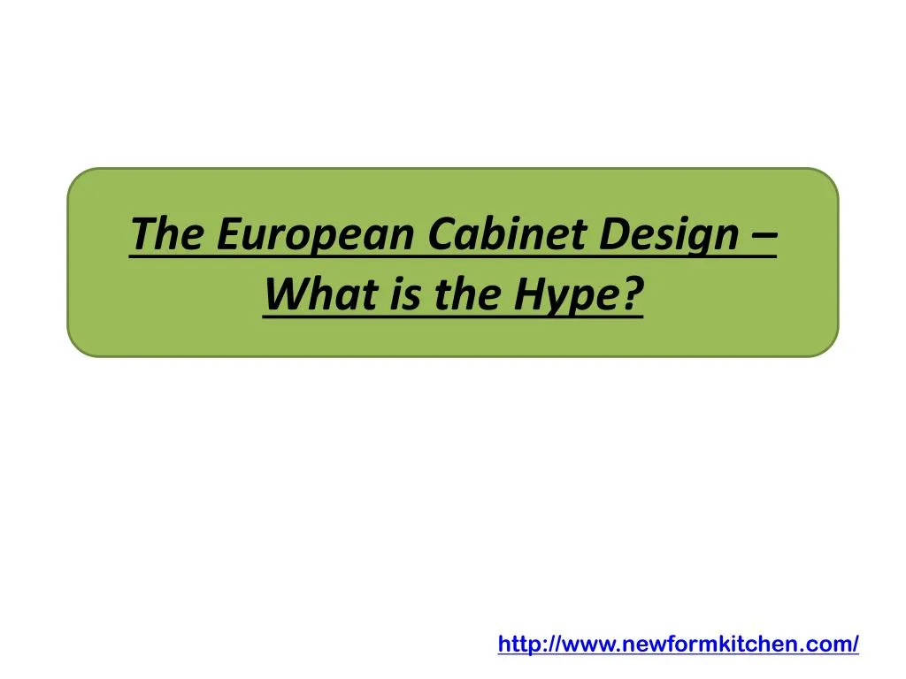 the european cabinet design what is the hype