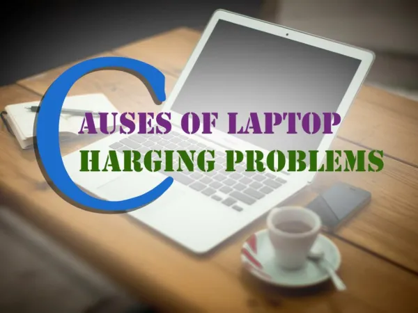 Causes Of Laptop Charging Problems