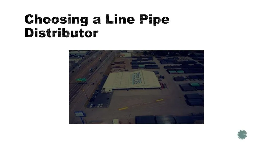 choosing a line pipe distributor
