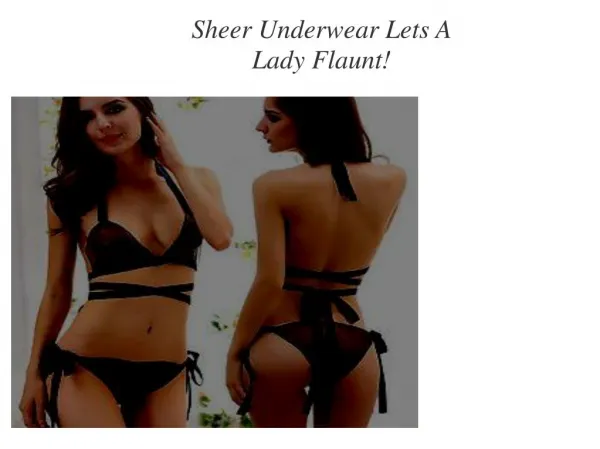 Sheer Underwear Lets A Lady Flaunt!