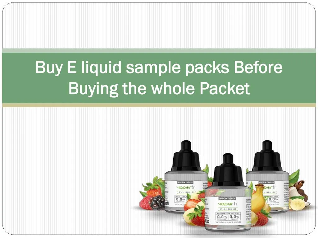 buy e liquid sample packs before buying the whole packet