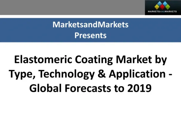 Elastomeric Coating Market worth $10.7 Billion by 2019