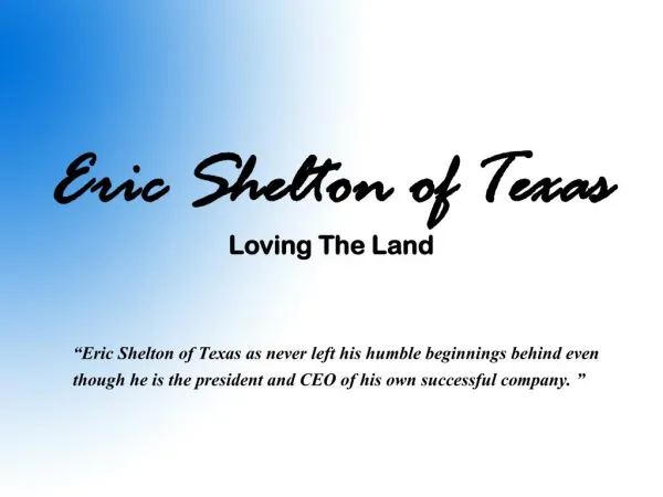 Eric Shelton of Texas - Loving the Land