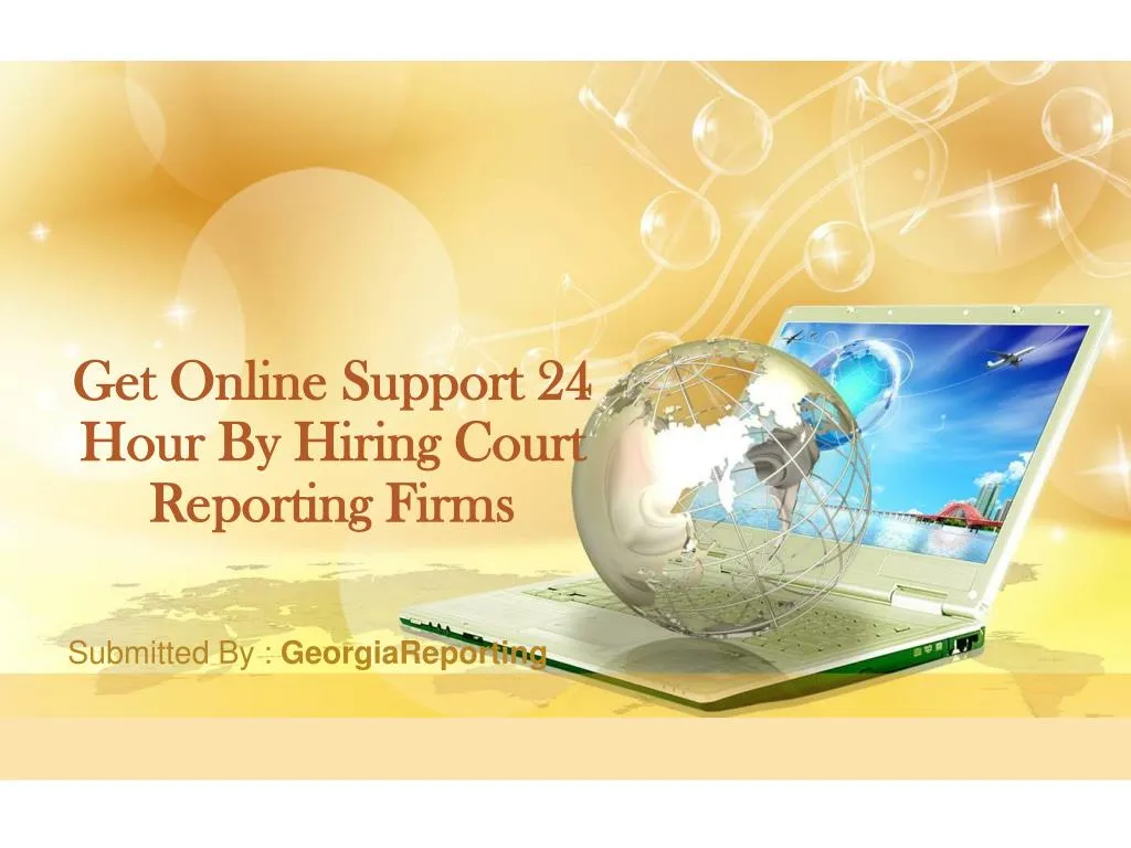 get online support 24 hour by hiring court reporting firms