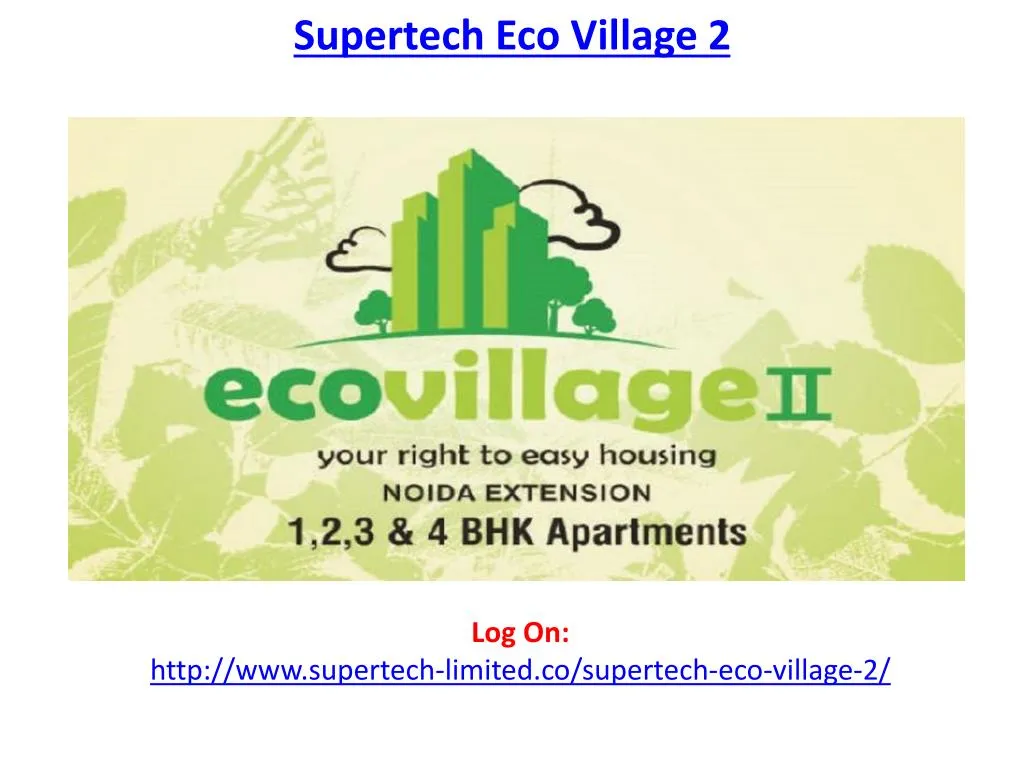 supertech eco village 2