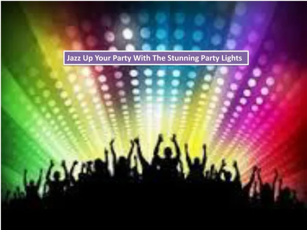 Jazz Up Your Party With The Stunning Party Lights