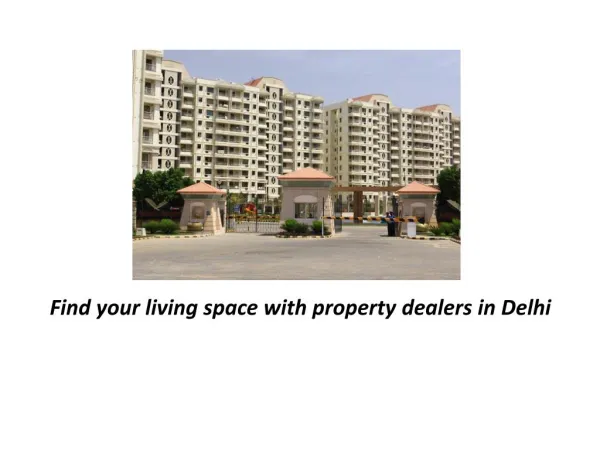 Find your living space with property dealers in Delhi