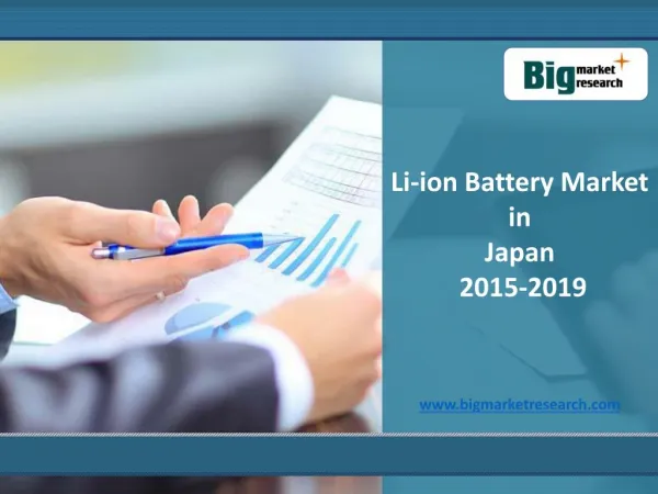 Japan Li-ion Battery Market Analysis, Growth, 2015-2019