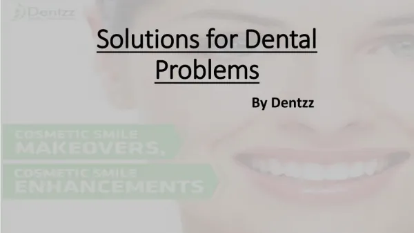 Solutions for Dental Problems by Dentzz