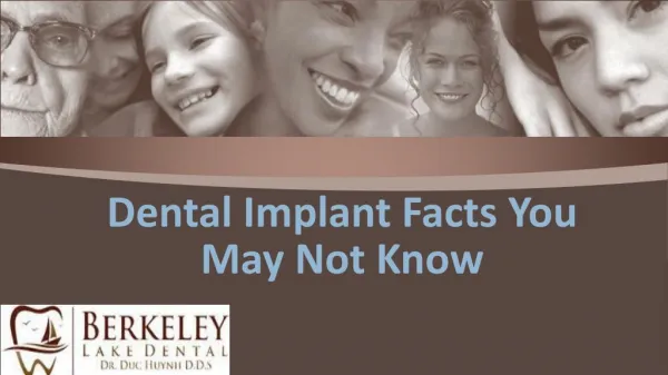 Dental Implant Facts you may not know.