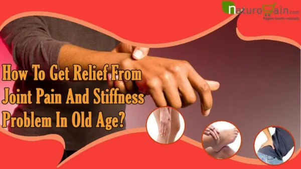 How To Get Relief From Joint Pain And Stiffness Problem