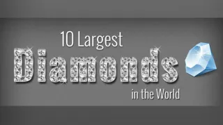10 Largest Diamond In The World