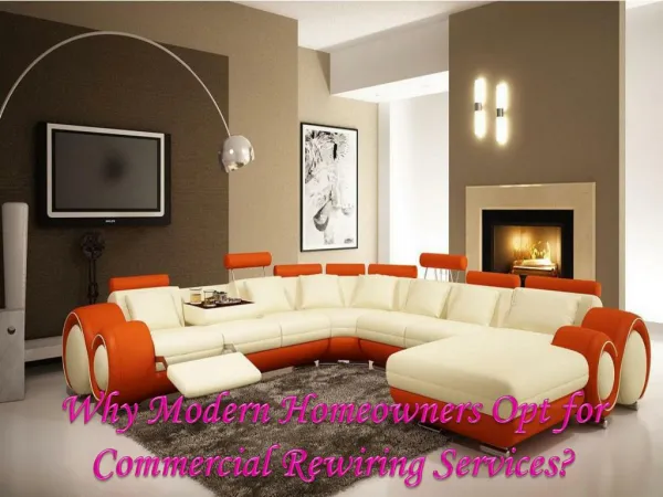 Why Modern Homeowners Opt for Commercial Rewiring Services