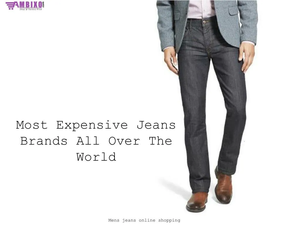 PPT - Most Expensive Jeans Brands All Over The World PowerPoint ...