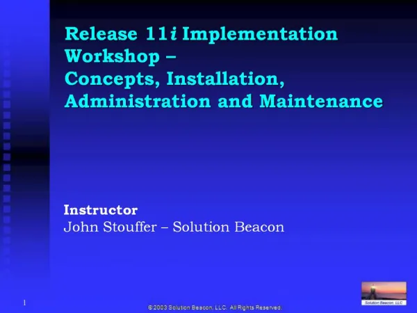 Release 11i Implementation Workshop Concepts, Installation, Administration and Maintenance