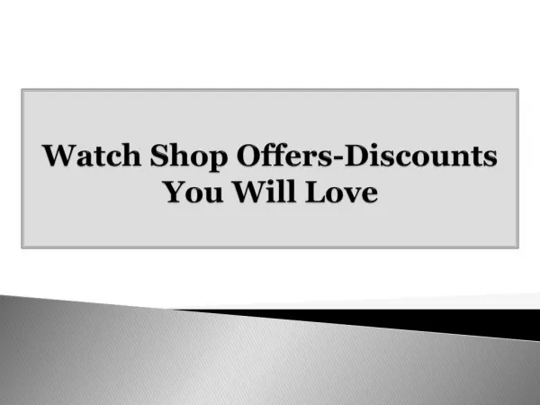 Watch Shop Offers-Discounts You Will Love