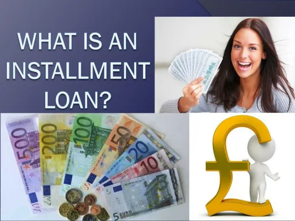 What is an installment loan?