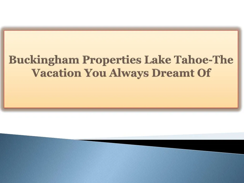 buckingham properties lake tahoe the vacation you always dreamt of