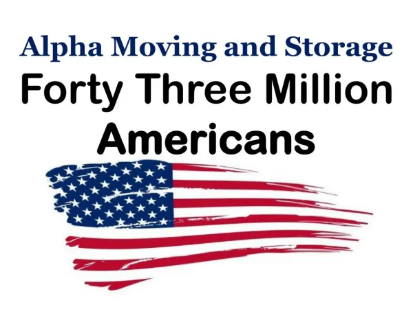 Alpha Moving and Storage - Forty Three Million Americans