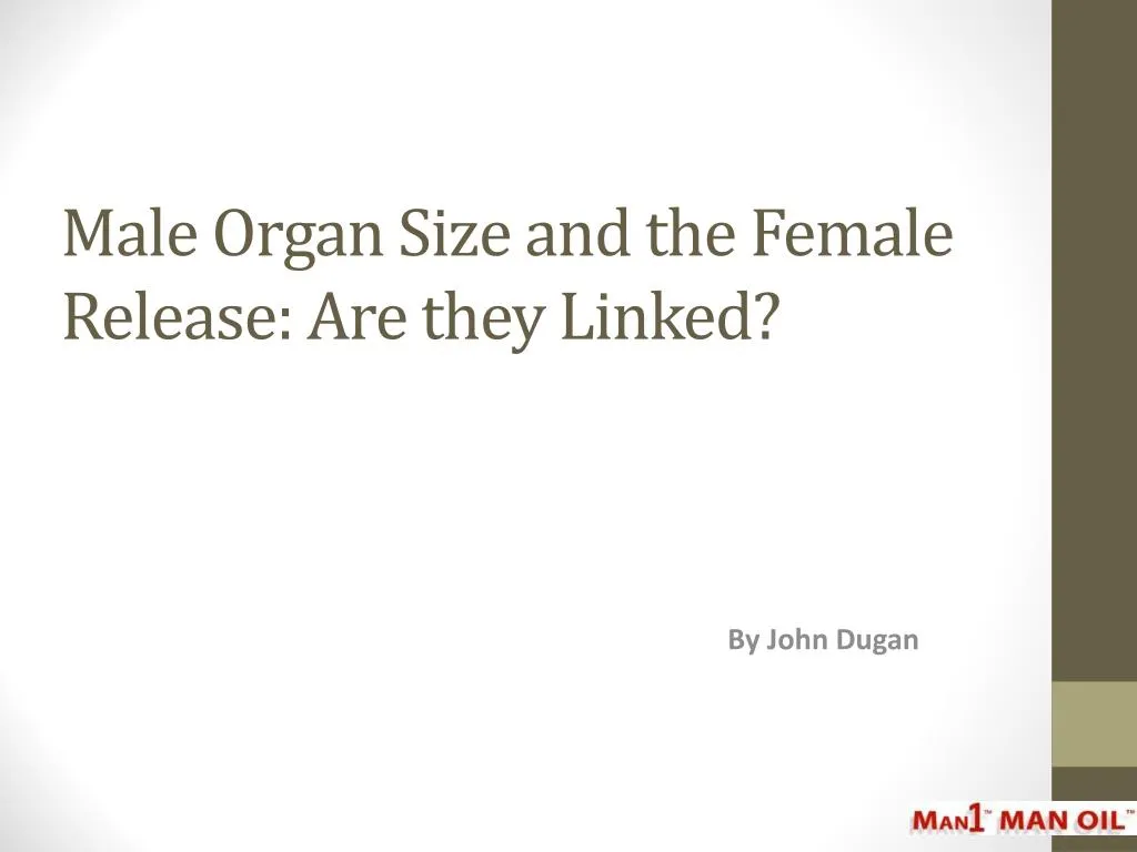 male organ size and the female release are they linked