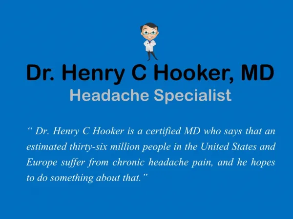 Dr. Henry C Hooker, MD - Headache Specialist