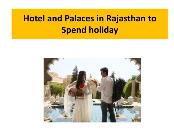 Hotel and Palaces in Rajasthan to Spend holiday