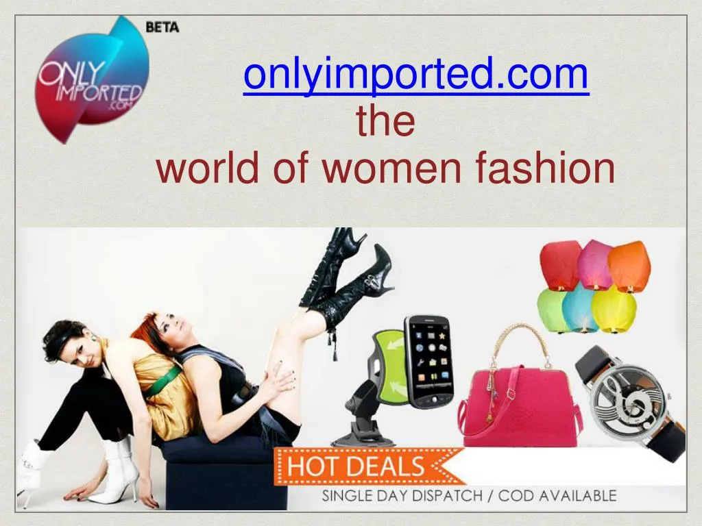 onlyimported com the world of women fashion