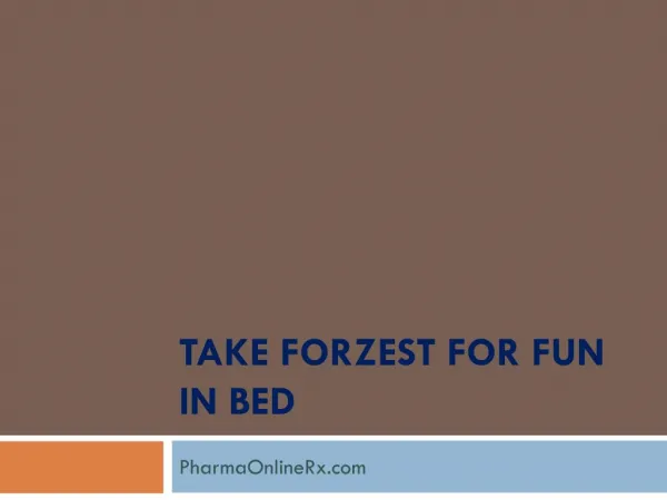 Take Forzest For Fun in Bed