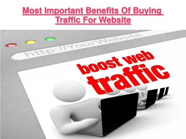 Most important benefits of buying traffic for website