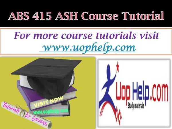 ABS 415 ASH Course Tutorial/ Uophelp
