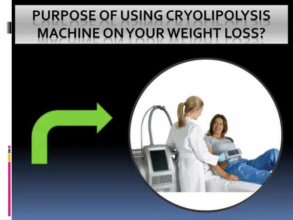 Purpose Of Using Cryolipolysis Machine