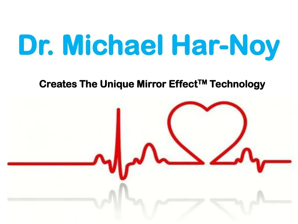 dr michael har noy creates the unique mirror effect tm technology